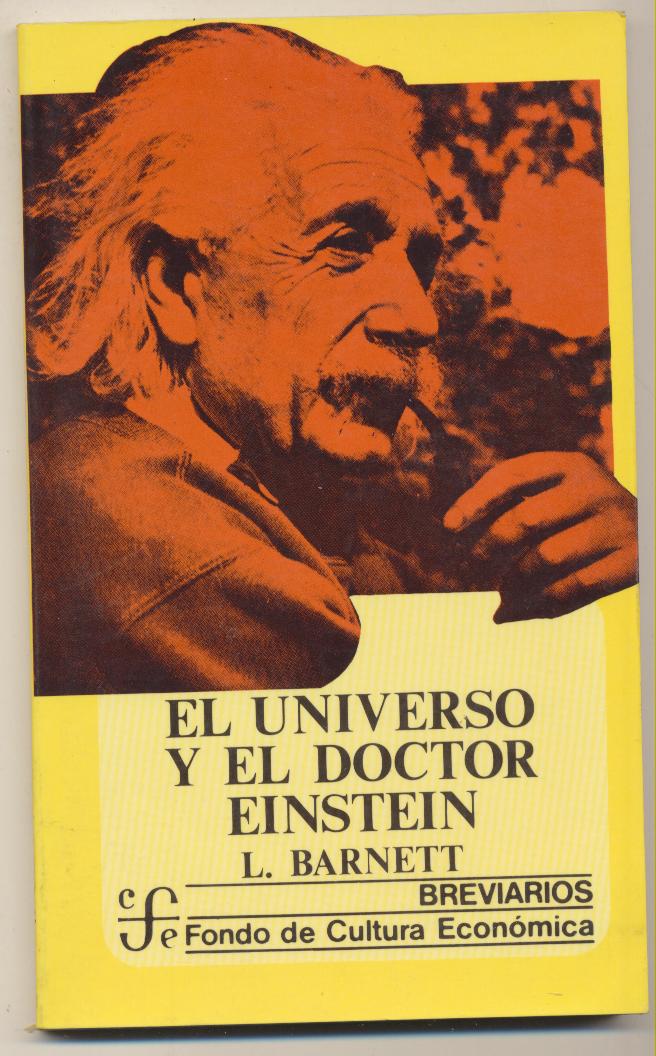 El Universo y el Doctor Einstein. L. Barnett. Méjico 1983. SIN USAR