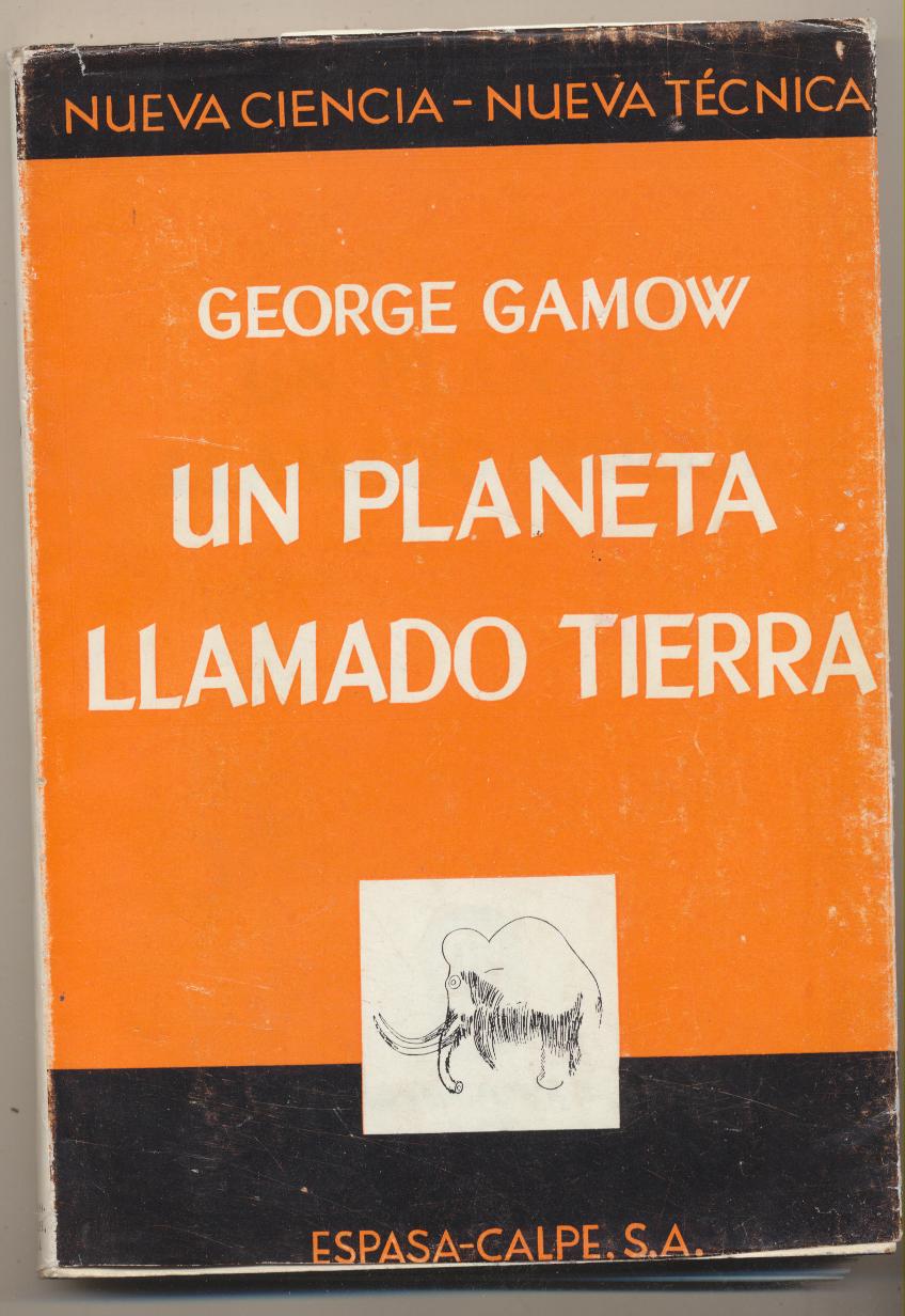 George GTamow. Un planeta llamado Tierra. Espasa Calpe 1967