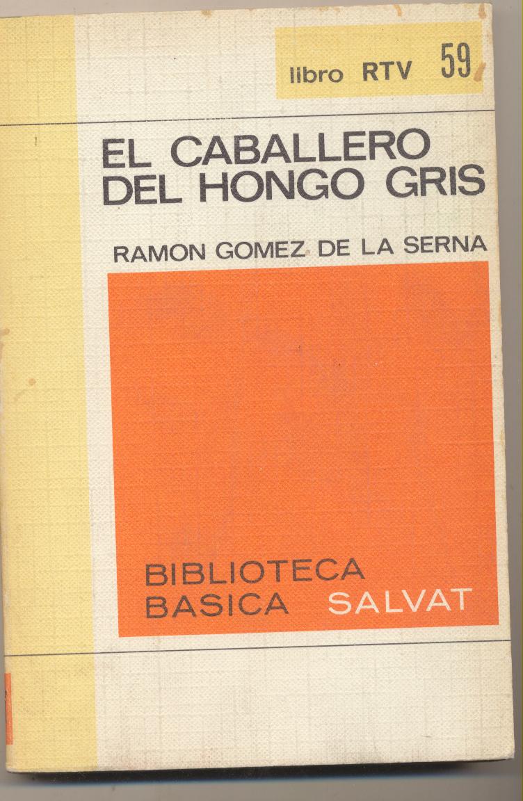 Biblioteca Básica Salvat nº 59. El Caballero del hongo gris. Ramón Gómez de la Serna