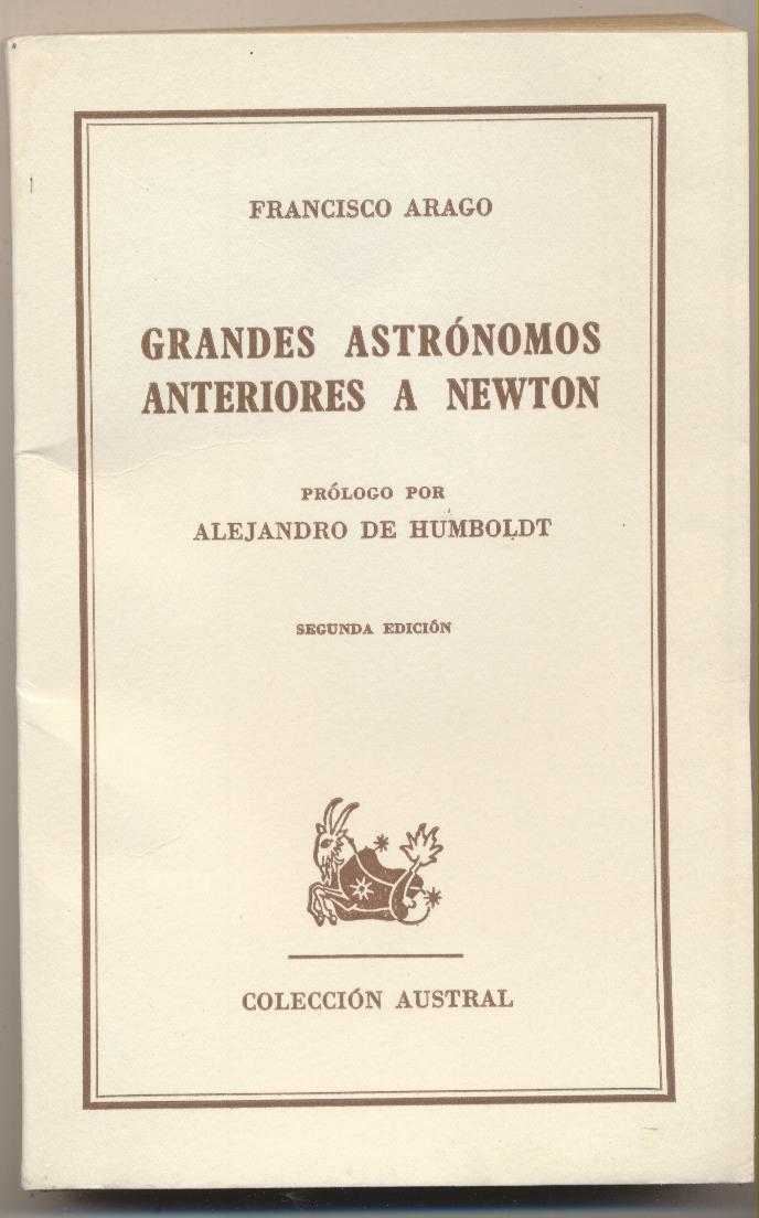 Francisco Arago. Grandes Astrónomos anteriores a Newton. Austral 426