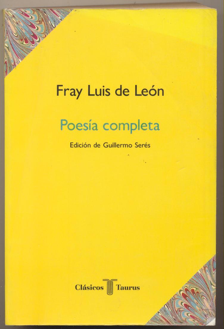 Fray Luis de León. Poesía completa. Taurus 1990