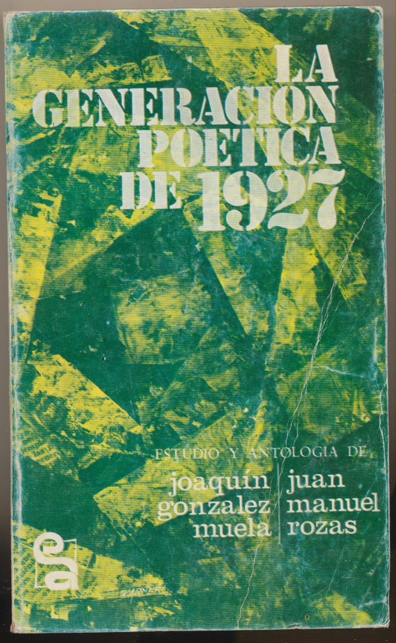 La Generación Poética de 1927. J. González Muela y J. M. Rozas. Ediciones Alcalá 1974