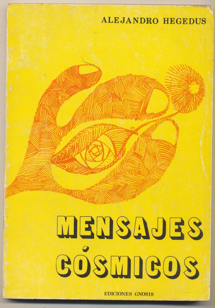 Alejandro Hegedus. Mensajes Cósmicos. Gnosis-Buenos Aires 1977