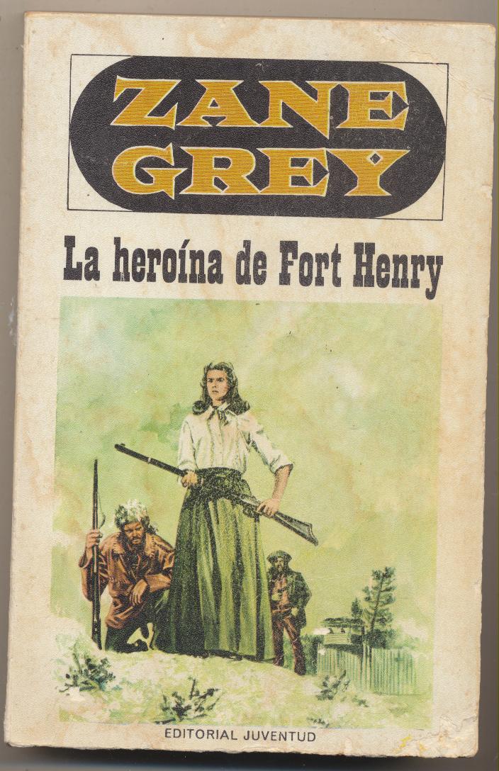 Zane Grey. La Heroína de Fort Henry. Juventud 1968