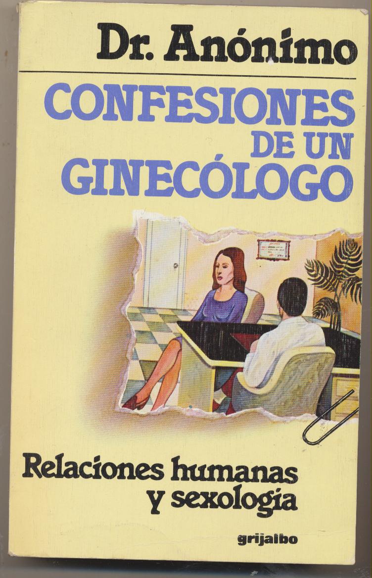 Dr. Anónimo. Confesiones de un Ginecólogo. SIN USAR. 1ª Edición