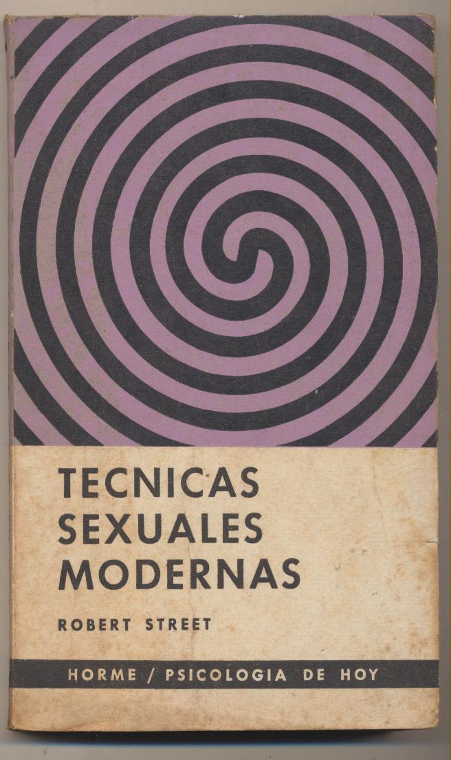 Técnicas Sexuales modernas. Robert Street. Horme-Argentina 1964