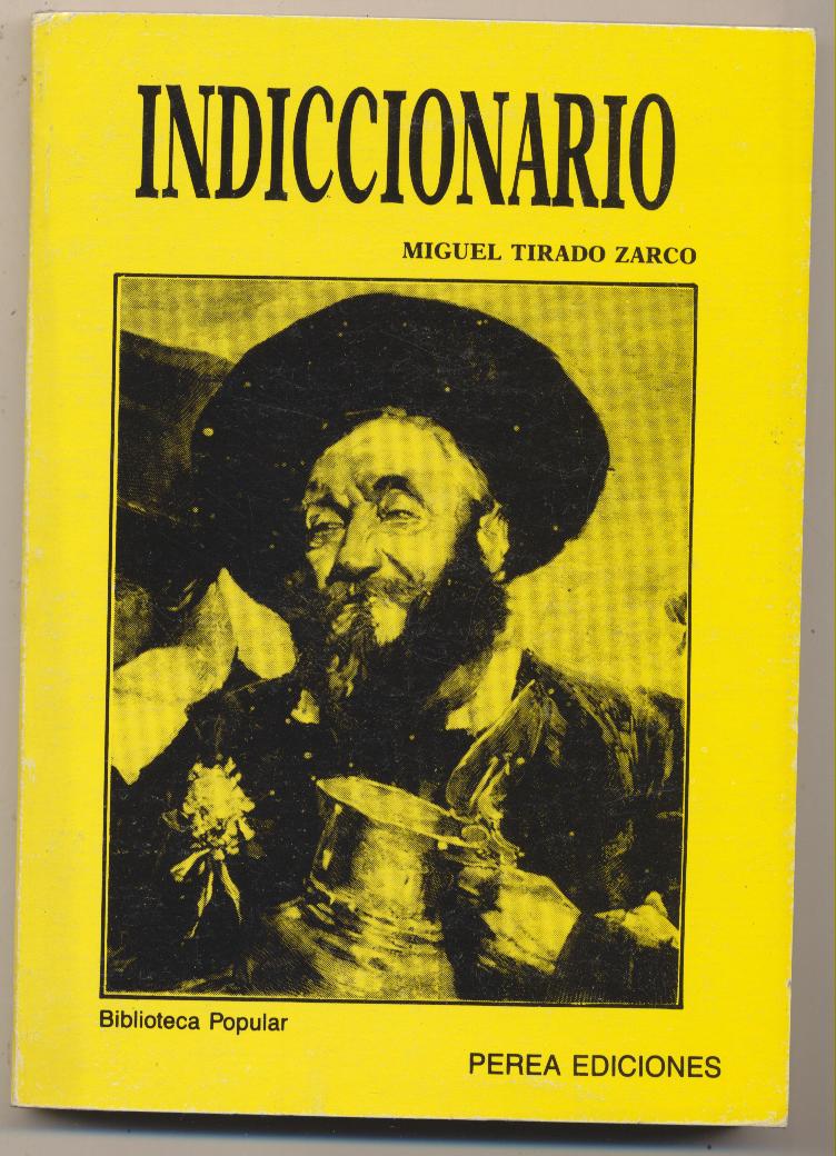 Indiccionario. Miguel Tirado Zarco. Perea Ediciones 1989. SIN USAR
