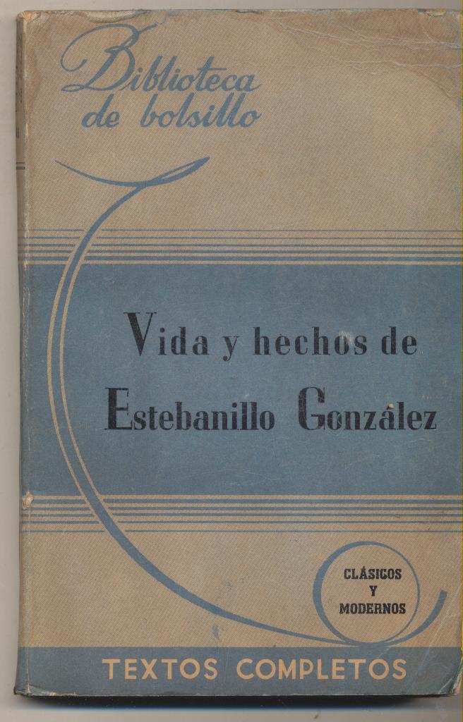 Biblioteca de Bolsillo. Vida y Hechos de Estebanillo González. Hachette - Buenos Aires. 2 ª Edición 1944