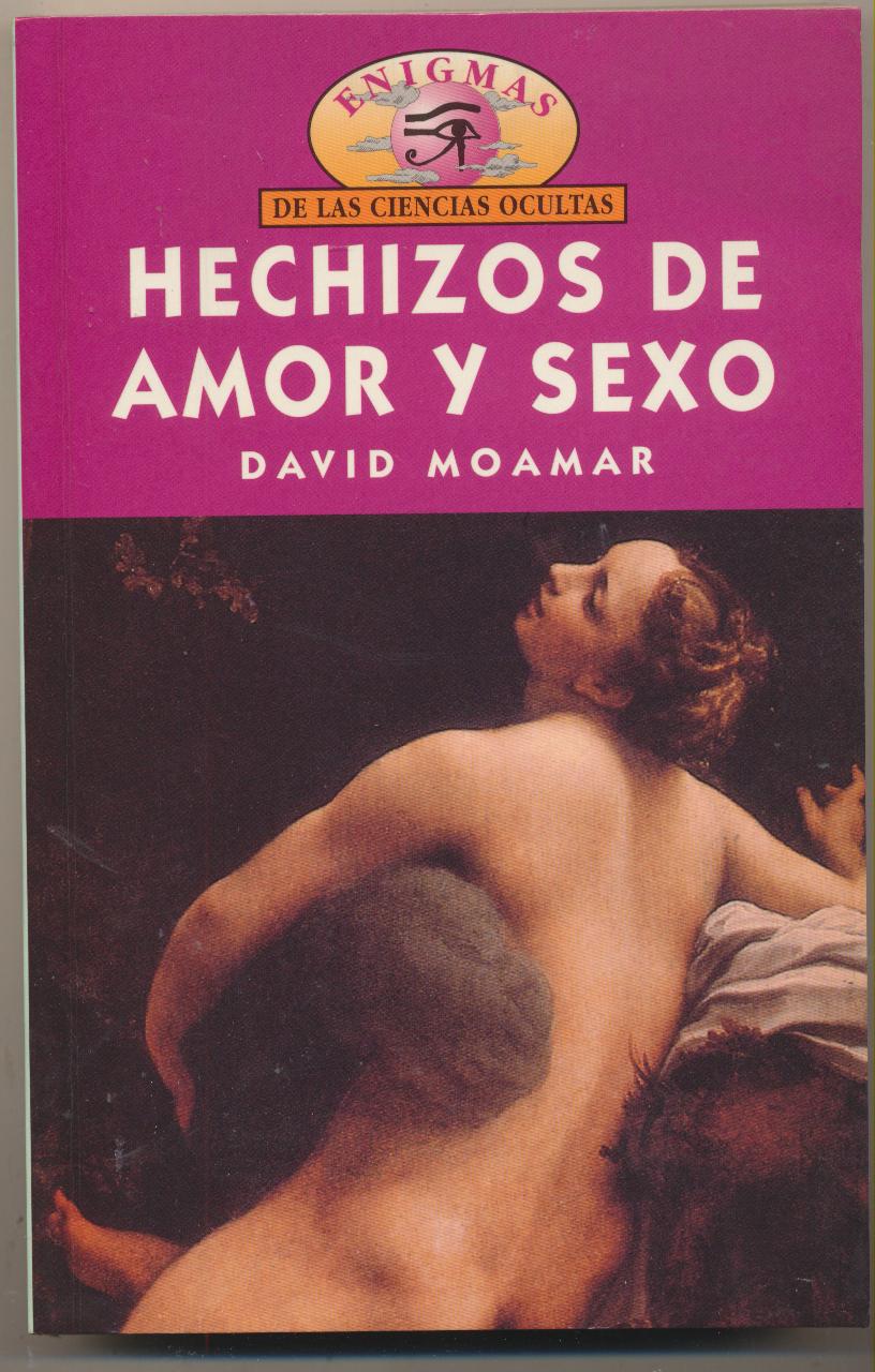 Hechizos de Amor y Sexo. David Moamar. M. E. Editores. SIN USAR