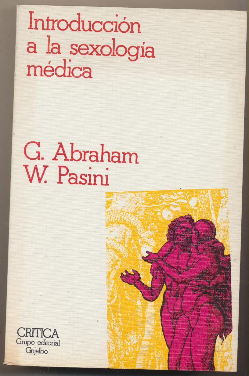Introducción a la Sexología Médica. G. Abraham/W. Pasini. Grijalbo 1980