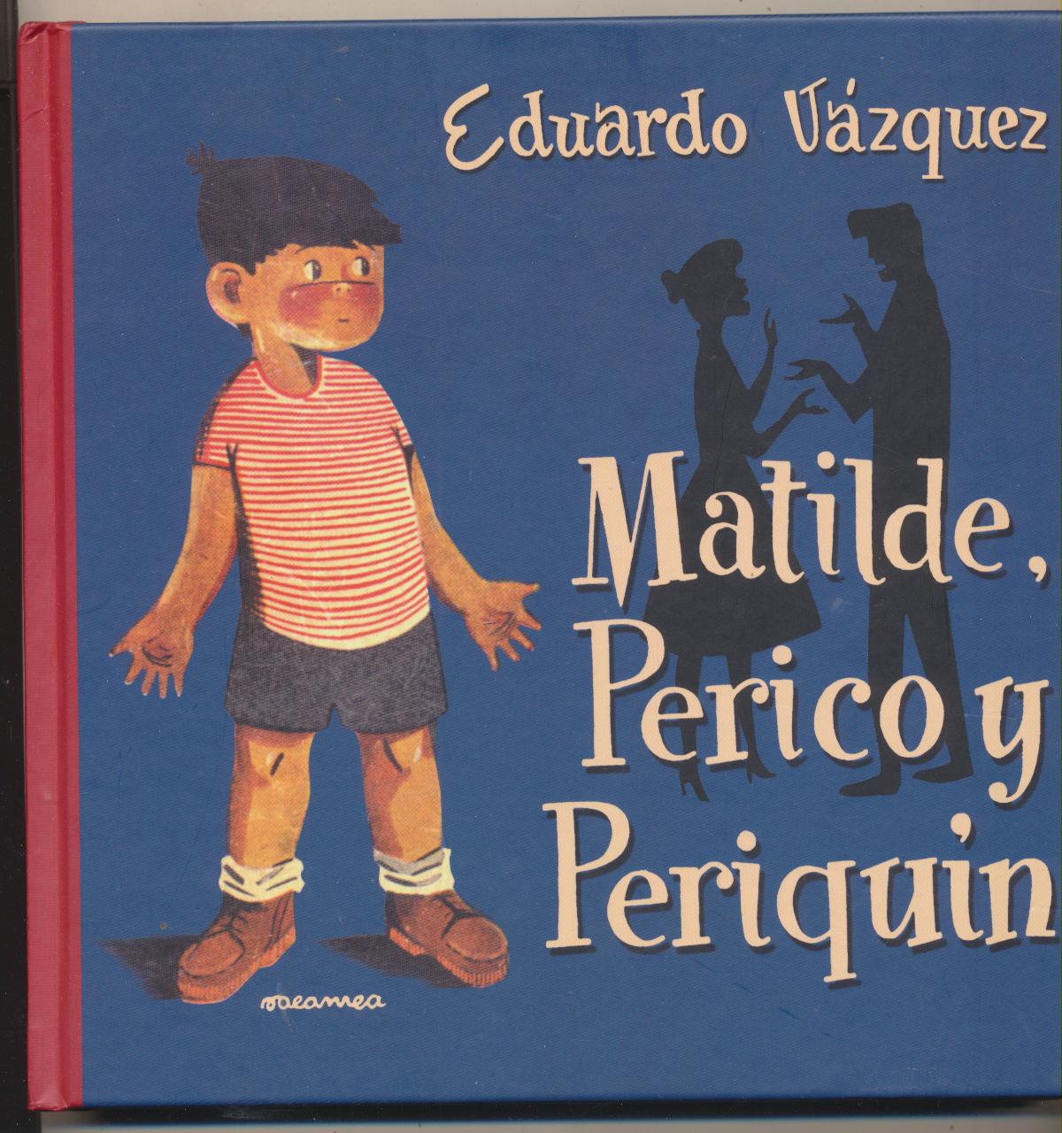 Eduardo Vázquez. Matilde Perico y Periquín. Edición Edaf del 2004