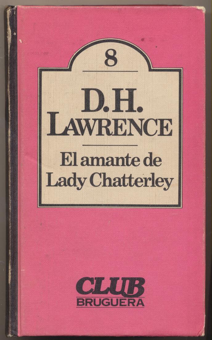 D. H. Lawrence. El Amante de Lady Chatterley. 1ª Edición 1980