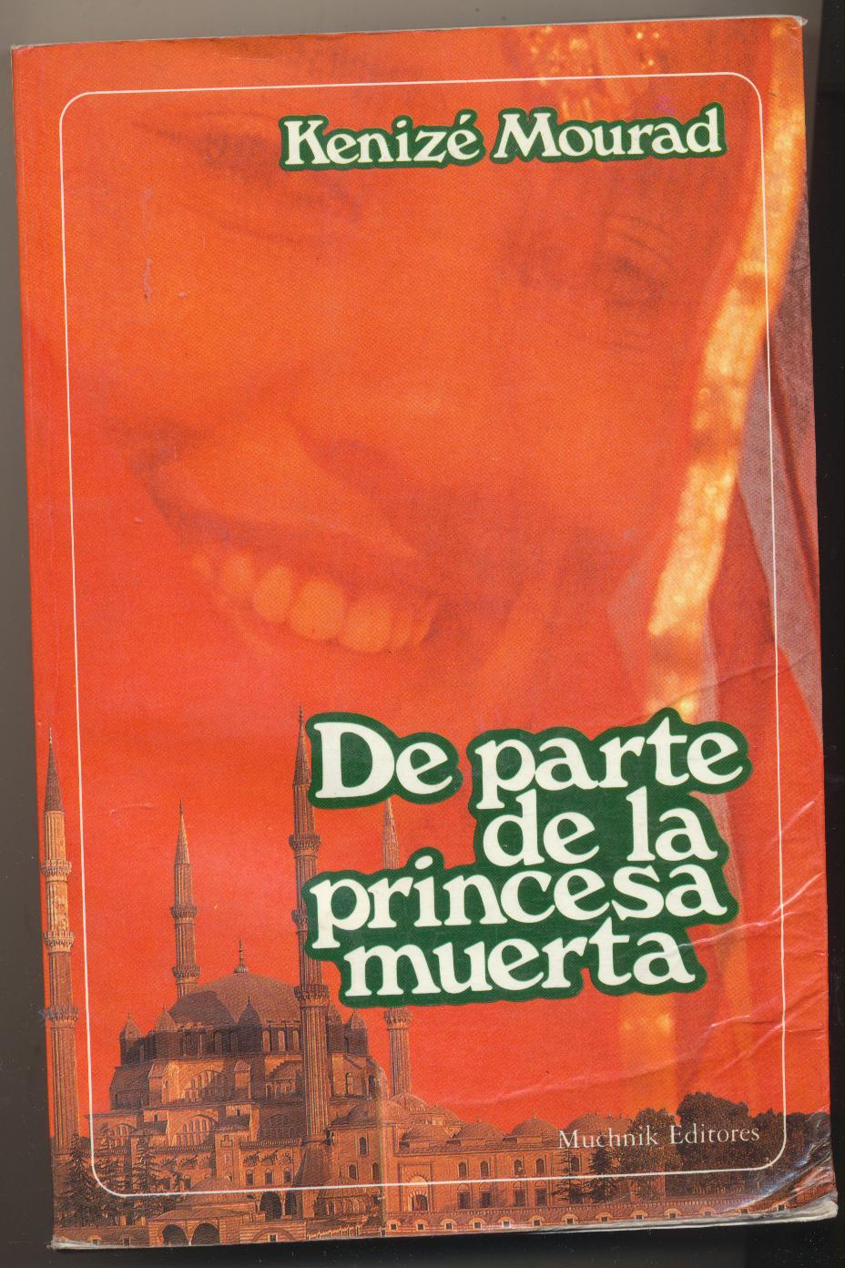 Kenizé Mourad. De parte de la Princesa muerta. Muchnik Editores