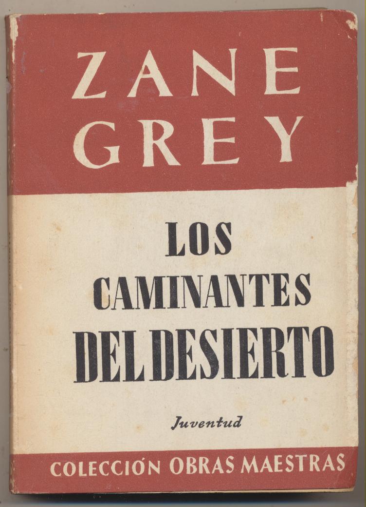 Zane Grey. Los Caminantes del Desierto. Editorial Juventud