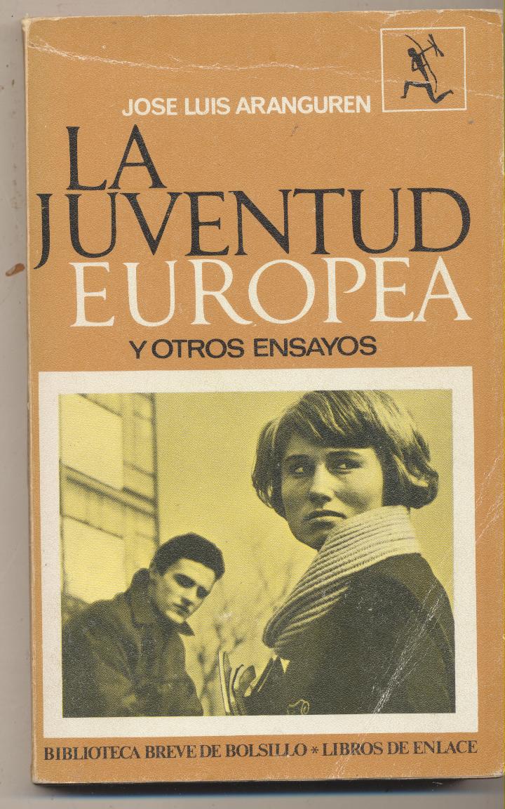 La Juventud Europea y otros ensayos. José Luis Aranguren. Seix-Barral 1969