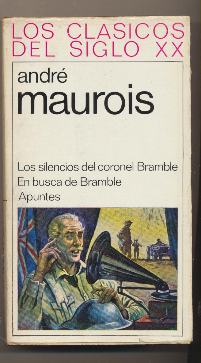 Los Clásicos del Siglo XX nº 21. André Maurois. Los Silencios del Coronel Bramble, En busca de Bramble, apuntes