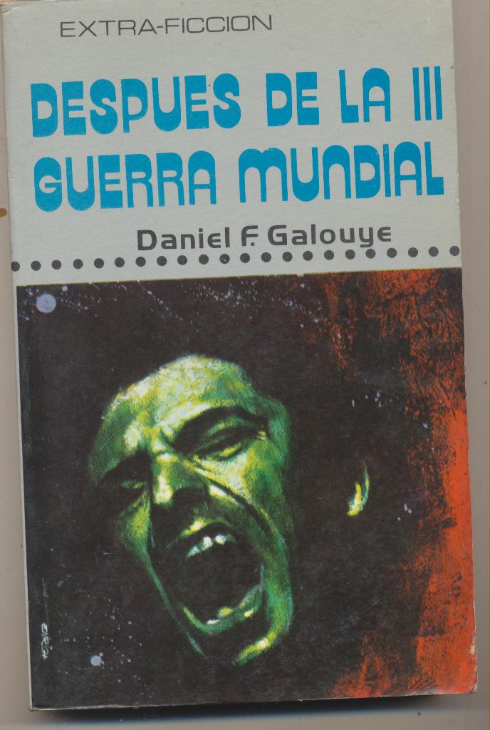 Después de la III Guerra Mundial. Daniel F. Galouye. 2ª edición 1976
