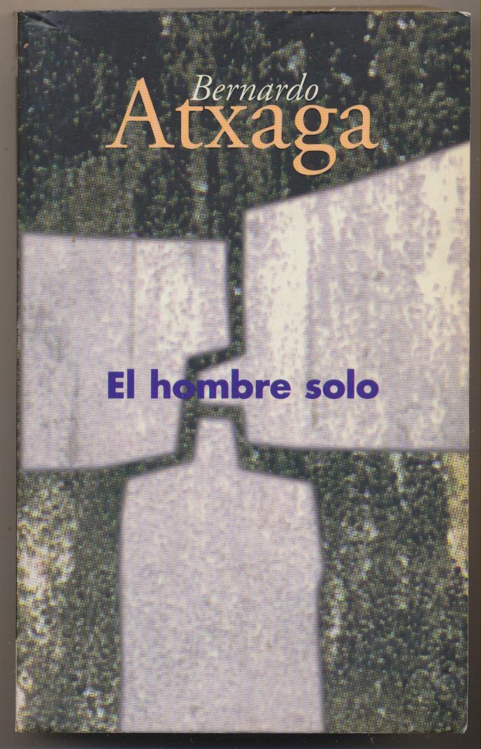 Bernardo Atxaga. El Hombre solo. 1ª Edición B 1999