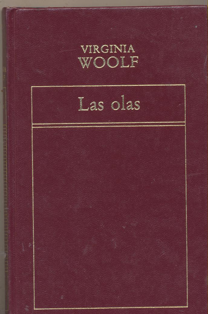 Virginia Woolf. Las Olas. Ediciones Orbis 1982