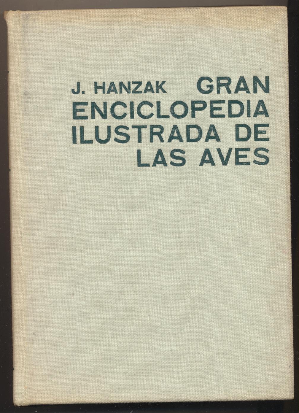 J. Hanzak. Gran Enciclopedia Ilustrada de las Aves. Círculo de Lectores 1971