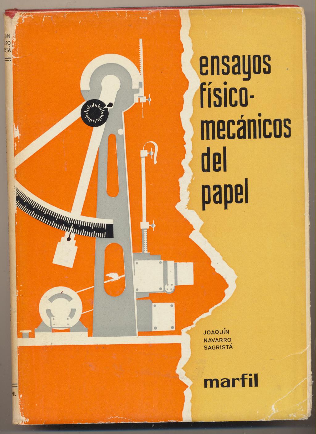 Ensayos Físico-mecánicos del papel. J. Navarro Sagristá. Marfil-Alcoy 1972