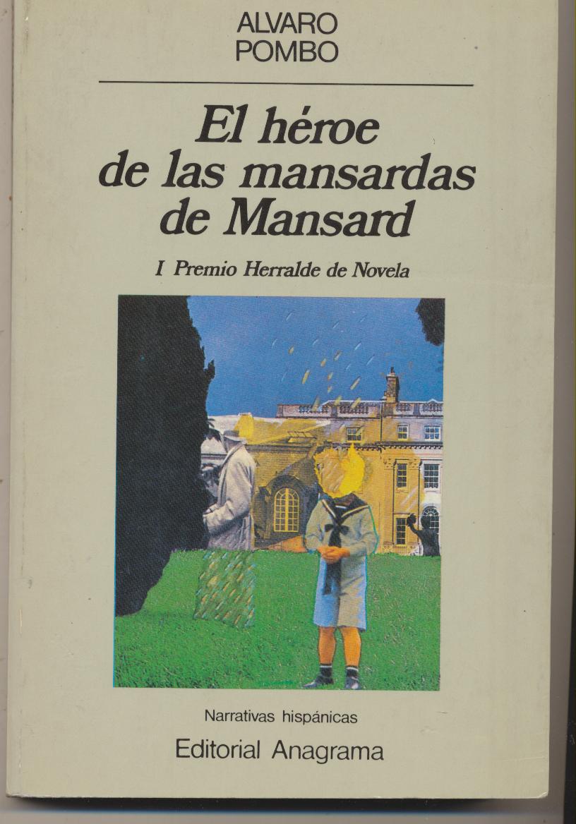 Álvaro Pombo. El héroe de las manzardas de Manzard. Editorial Anagrama 1990