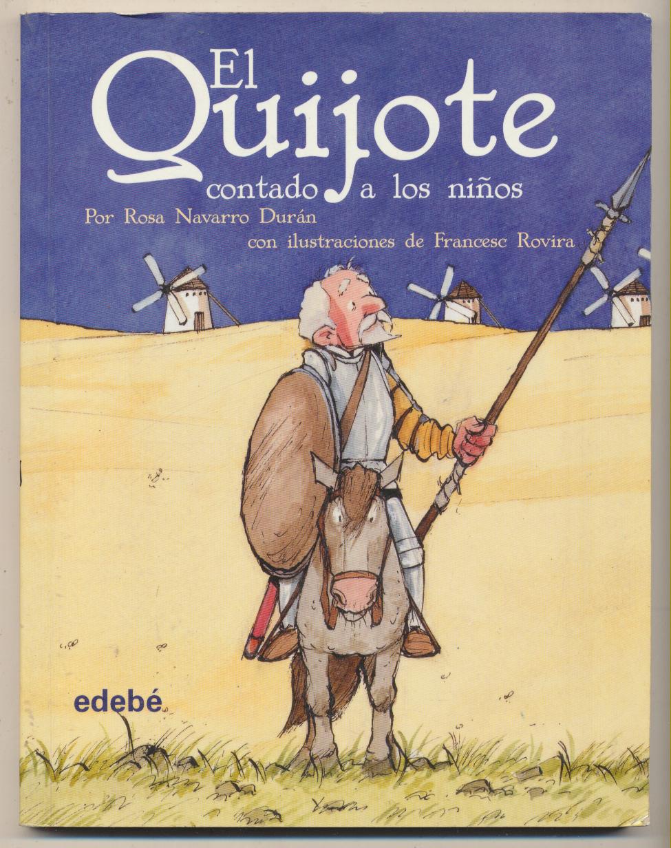 El Quijote contado a los niños. Rosa Navarro. Edición Edebé 2007