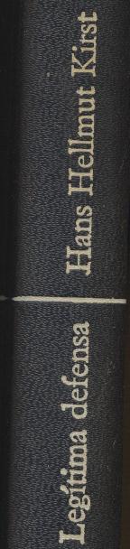 Hans Hellmut Kirst. Legítima Defensa. Ediciones Destino 1971