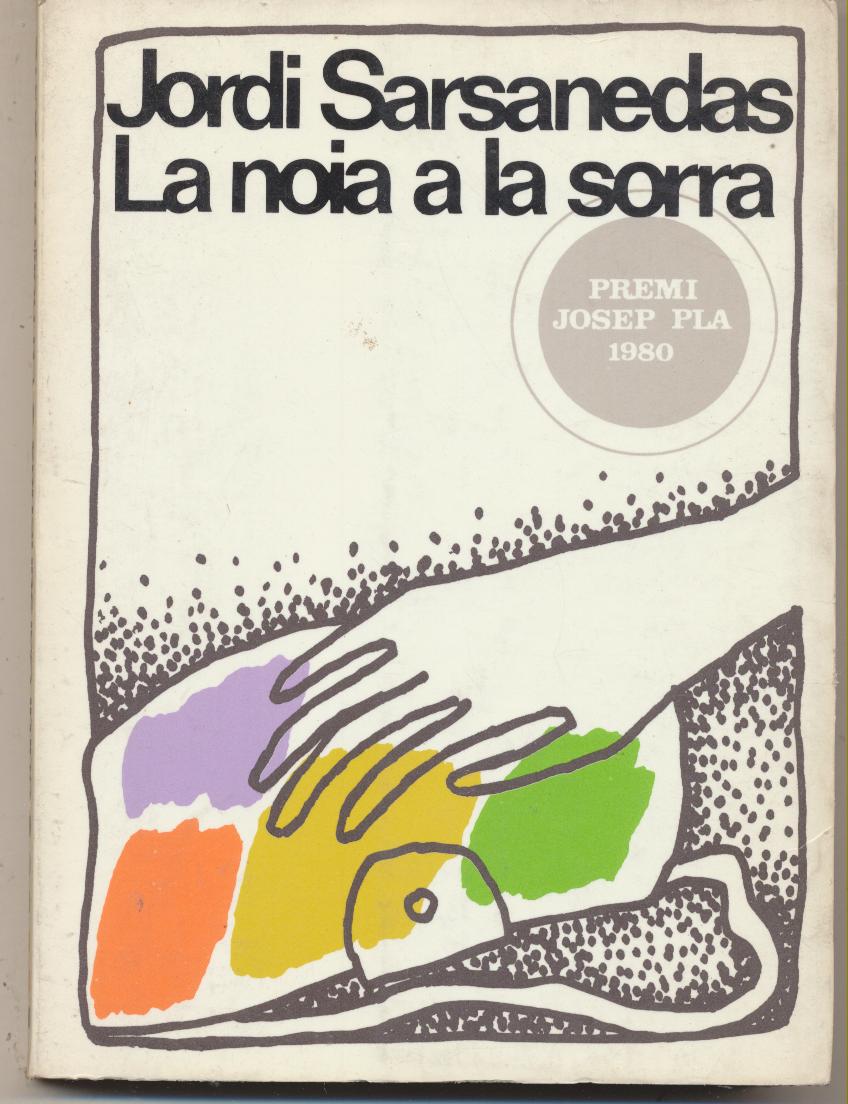 Jordi Sarsanedas. La noia a la sorra. 1ª Edición Destino 1981