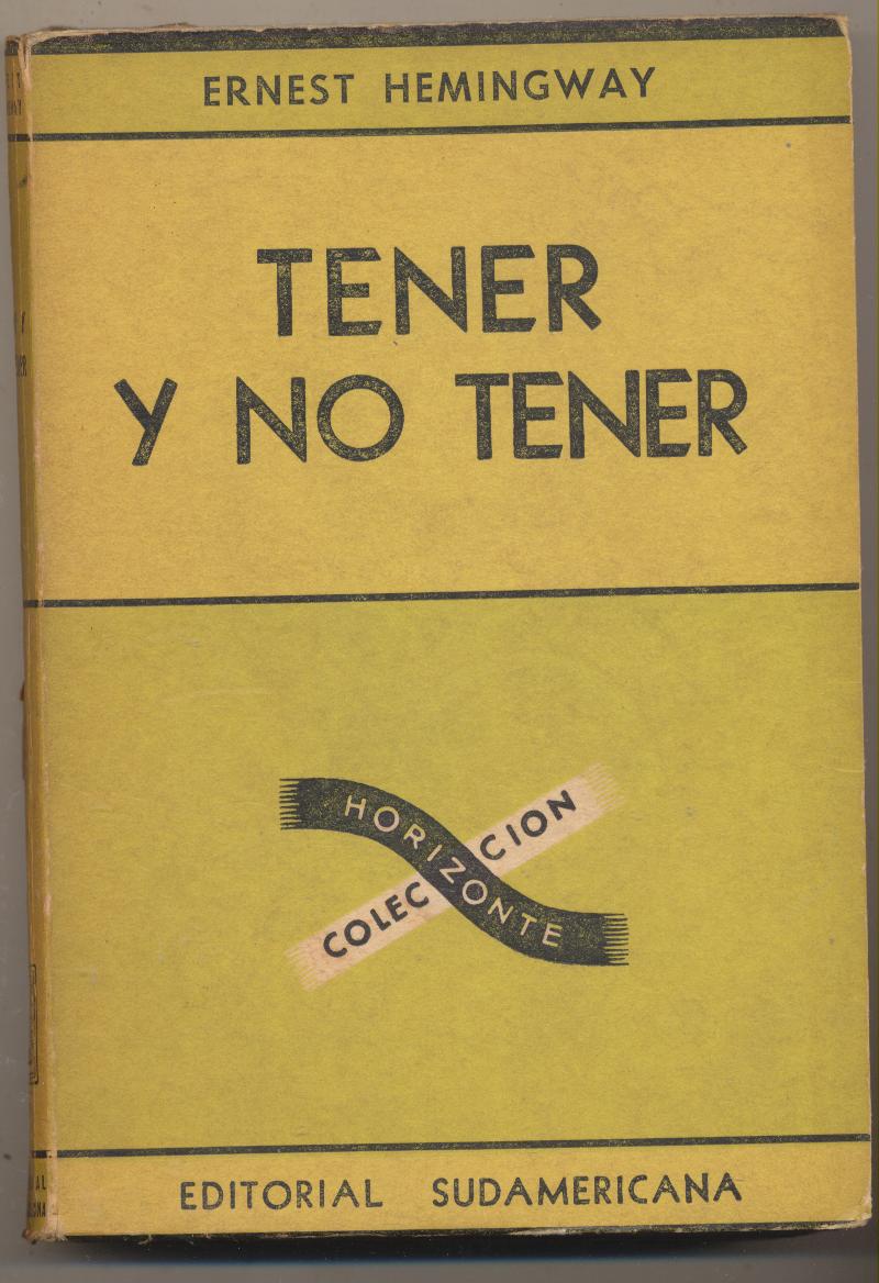Ernest Hemingway. Tener y no Tener. 2ª Edición Sudamericana