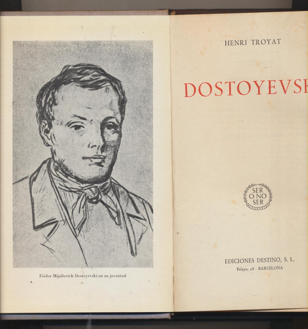 Henri Troyat. Dostoyevski. 1ª Edición Destino 1946