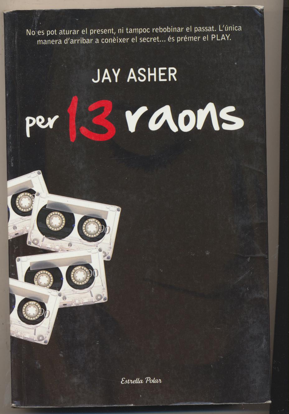 Jay Asher. Per 13 raons. 1ª Edición 2009