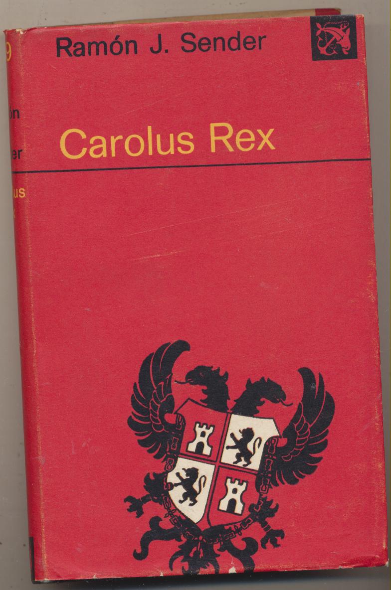 Ramón J. Sender. Carolus Rex. 3ª Edición Ediciones Destino 1971