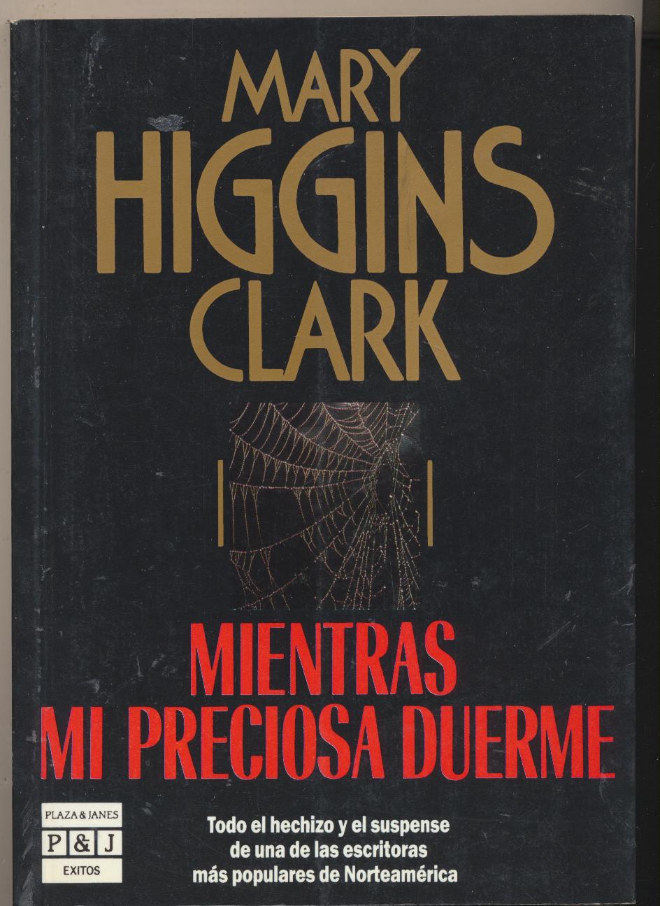 Mary Higgins Clark. Mientras mi preciosa duerme. 1ª Edición Plaza & Janés 1990