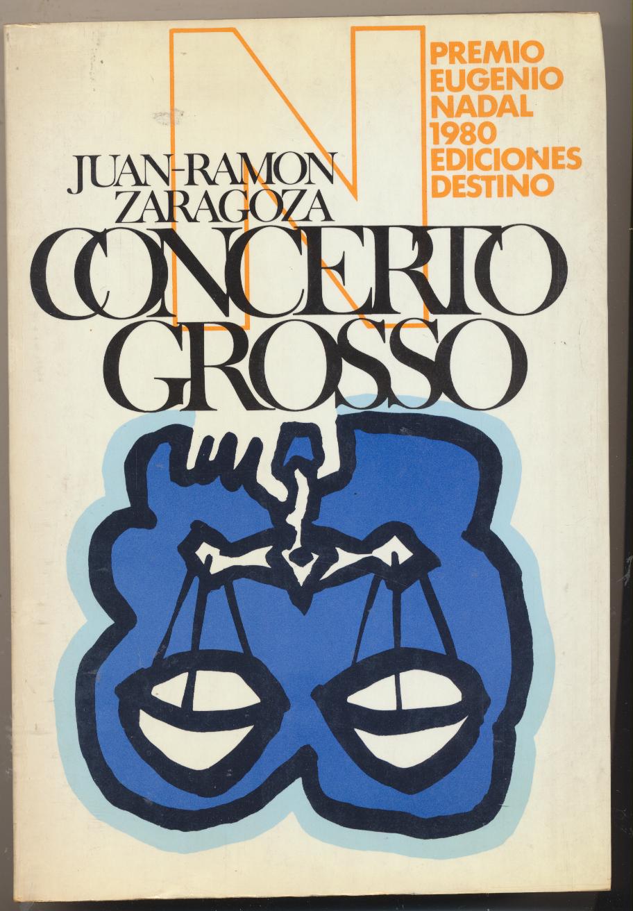 Juan Ramón Zaragoza. Concerto Grosso. Ediciones Destino 1981