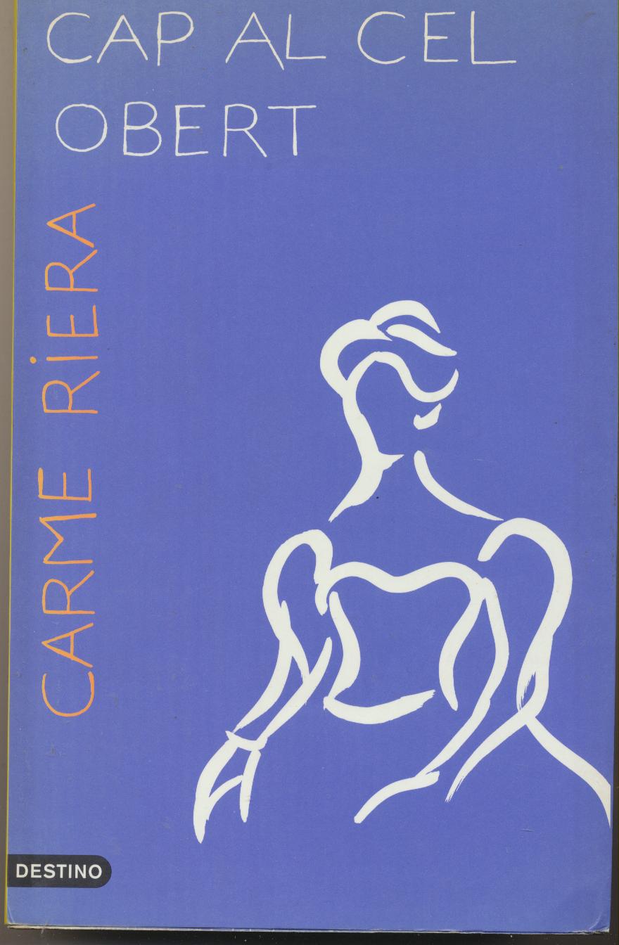 Carme Riera. Cap al Cel Obert. 1ª Edición Destino 2000
