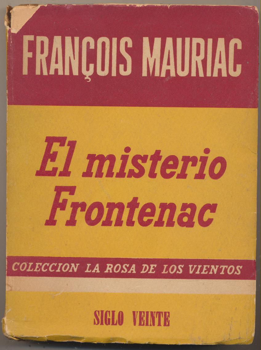 François Mauriac. El Misterio Frontenac. Editorial Siglo Veinte-Argentina 1952