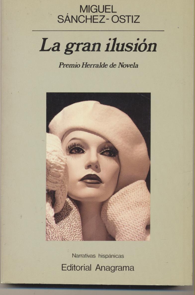 Miguel Sánchez-Ostiz. La Gran Ilusión. 2ª Edición Anagrama 1989