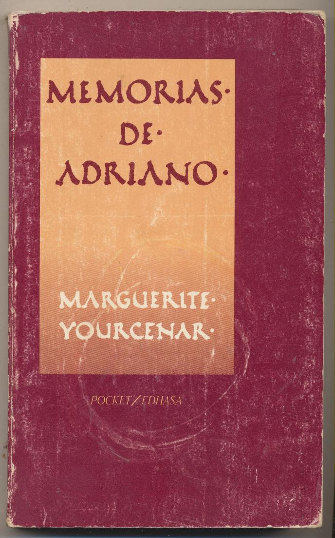Marguerite Yourcenar. Memorias de Adriano. Edhasa 1989