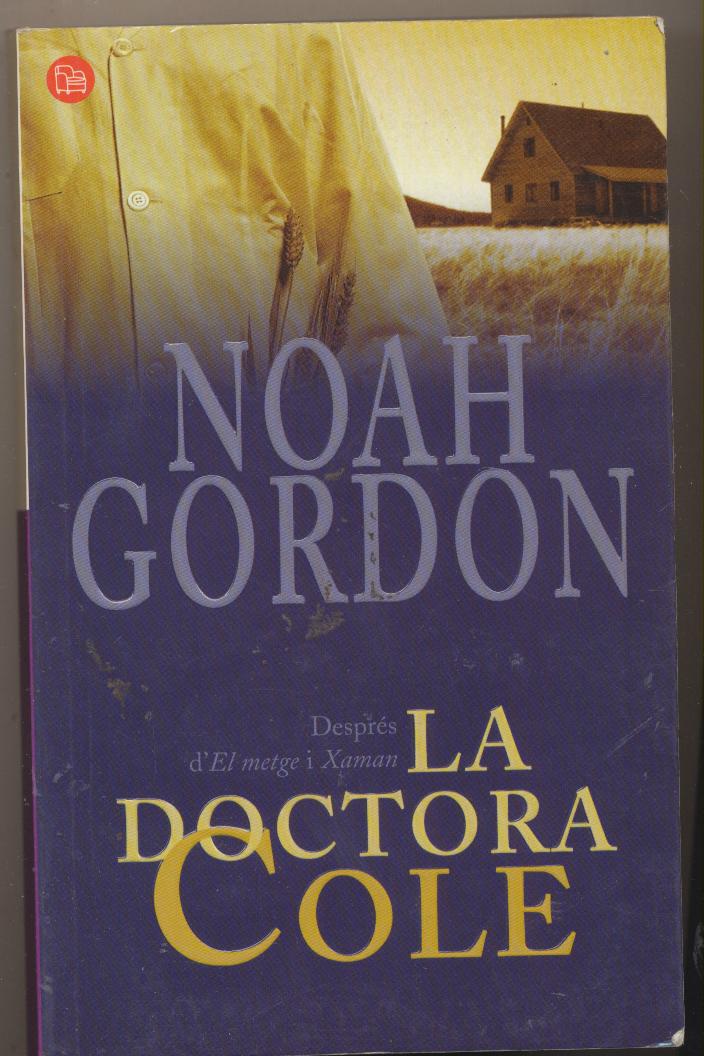 Noah Gordon. la Doctora Cole. 1ª Edición 2002