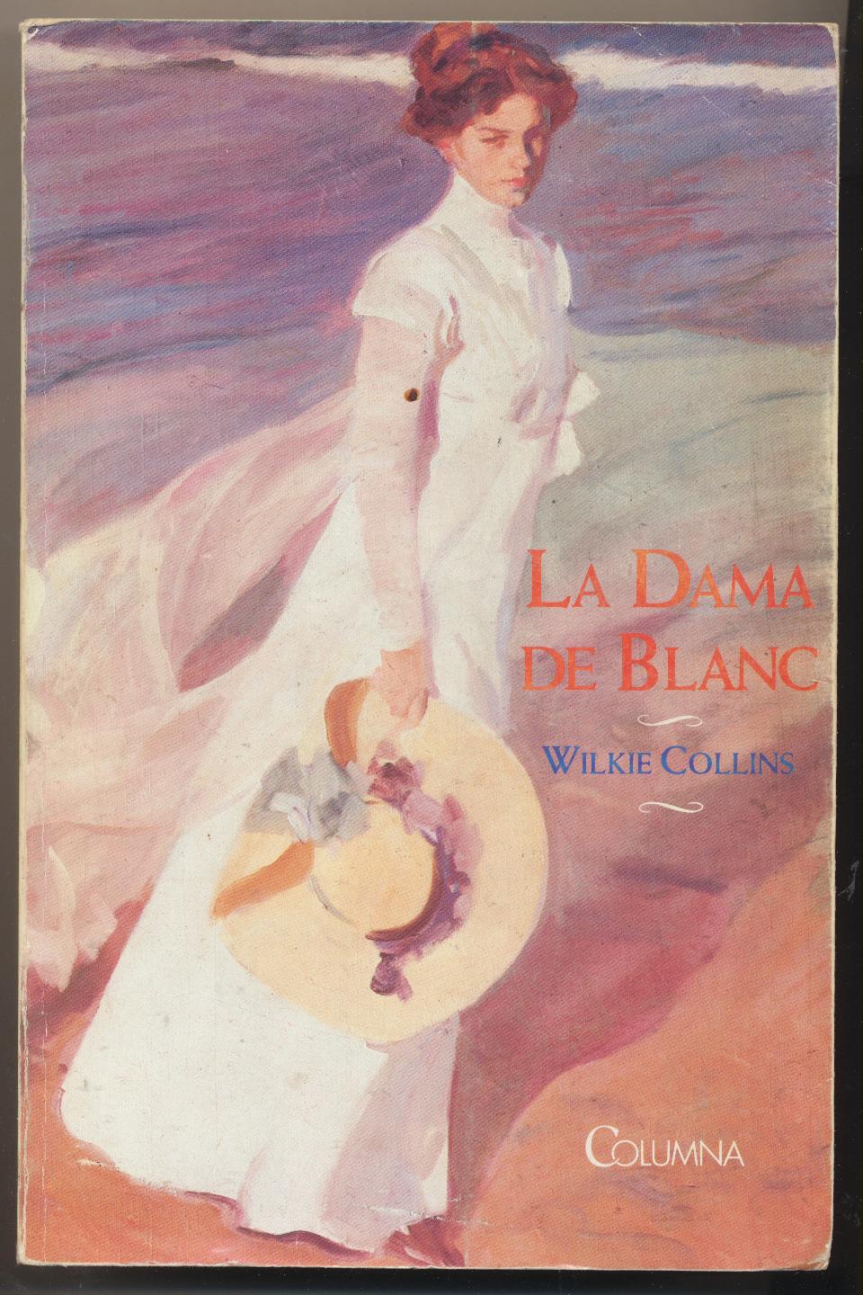 Willkie Collins. La Dama de Blanc. 1ª Edición Columna 1990