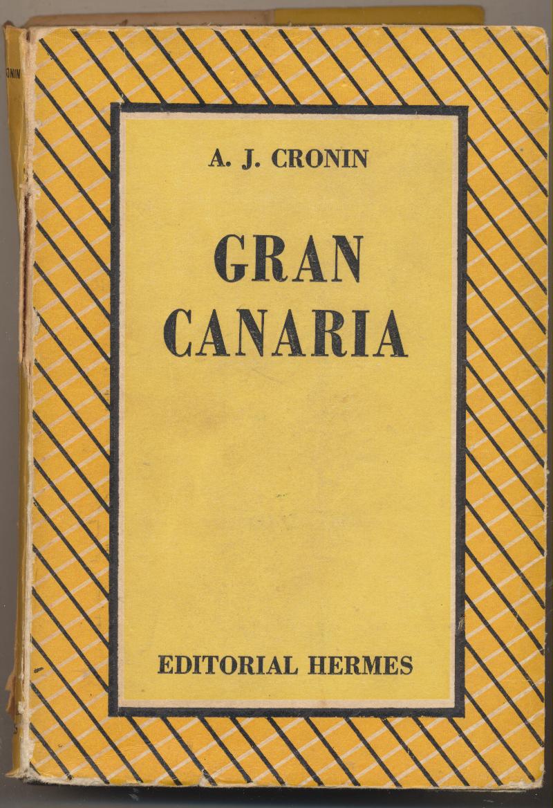 A. J. Cronin. Gran Canaria. 3ª Edición Hermes-Méjico 1948