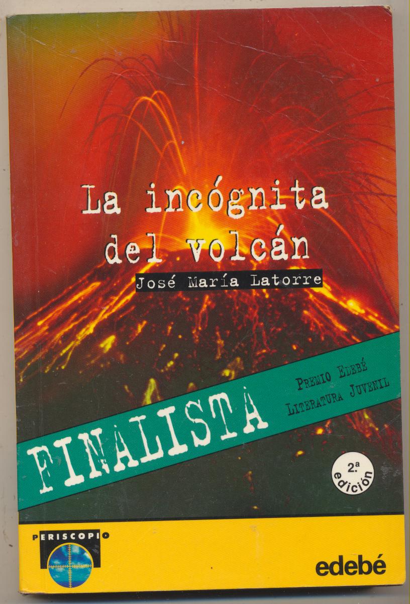 José María Latorre. La Incógnita del volcán. Edebé 2001