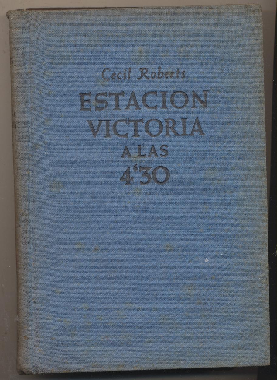 Cecil Roberts. Estación Victoria a las 4, 30. Luis de Caralt 1953