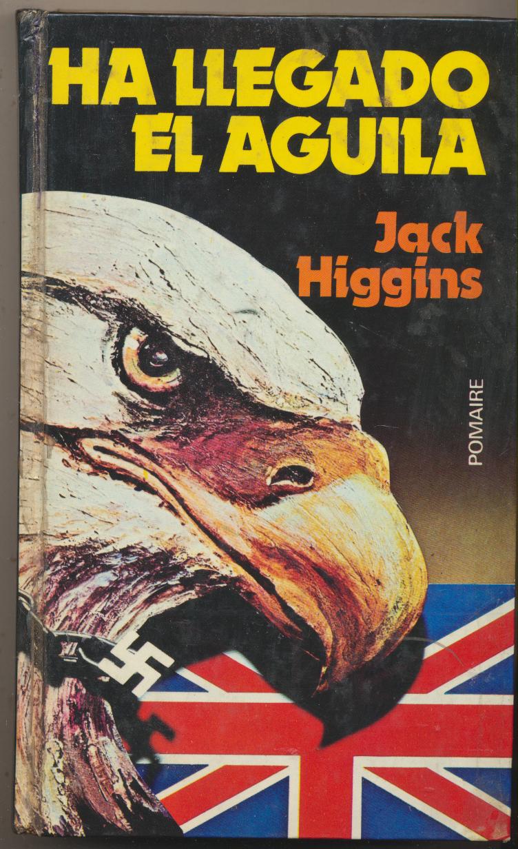 Jack Higgins. Ha llegado el Águila. Editorial Pomaire 1976