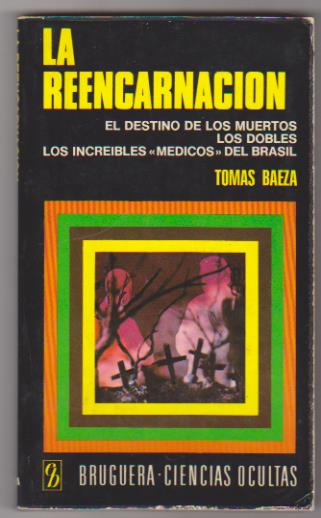 Tomás Baeza. La reencarnación. 1º Edición Bruguera 1975