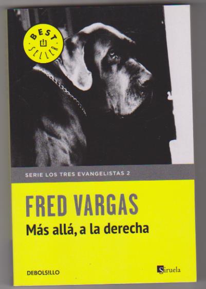 Fred Vargas. Más allá a la derecha. SIN USAR. Ediciones Siruela
