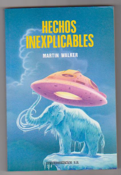Martin Walker. Hechos Inexplicables. SIN USAR. Edicomunicación 1991
