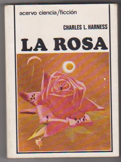 Charles L. Harness. La Rosa. Ediciones Acervo 1979