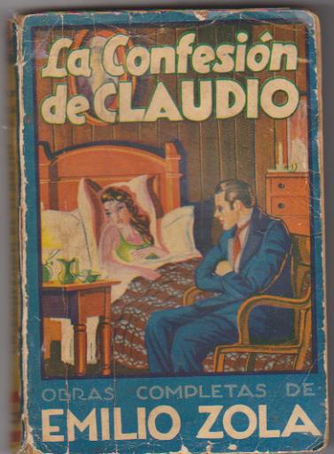 Emilio Zola. La confesión de Claudio. Editorial Tor-Argentina 1949